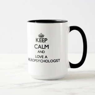 Tasse Gardez le calme et aimez un Neuropsychologist
