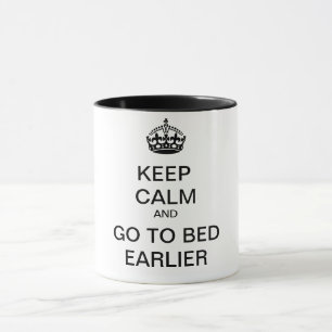 TASSE GARDEZ LE CALME ET ALLEZ AU LIT PLUS TÔT
