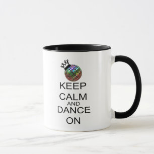 Tasse Gardez le calme et dansez dessus