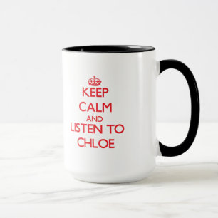 Tasse Gardez le calme et écoutez Chloe