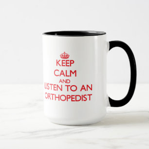 Tasse Gardez le calme et écoutez un orthopédiste