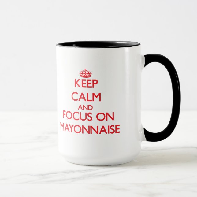 Tasse Gardez le calme et le foyer sur la mayonnaise (Droite)