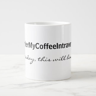 Tasse Géante Café intraveineux