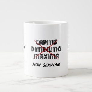 Tasse Géante capitis diminutio maxima non servam