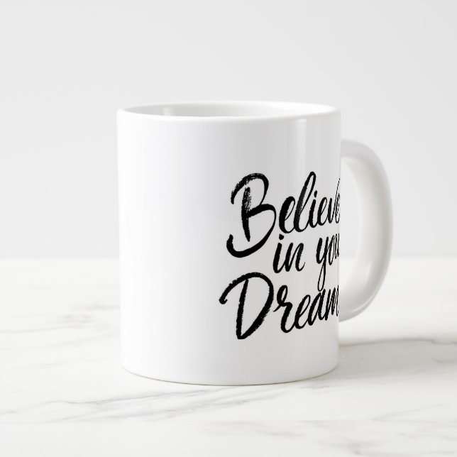 Tasse Géante Croyez en vos rêves (Devant droit)