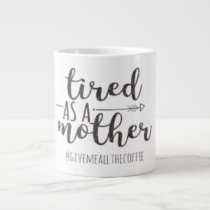 Tasse Géante "Fatigué comme mère" Parties scintillant Jumbo M