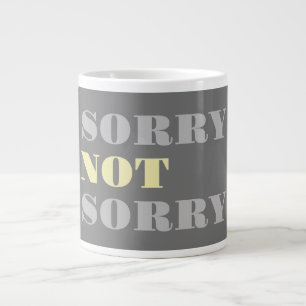 Tasse Géante Gris Jaune Désolé Pas Désolé Mug Spécial