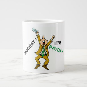 TASSE GÉANTE HOORAY ! C'EST PAYDAY
