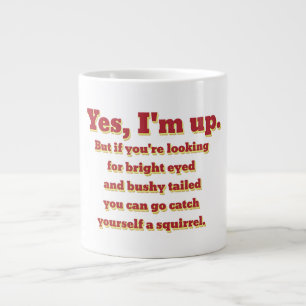 Tasse Géante Je suis debout, mais...