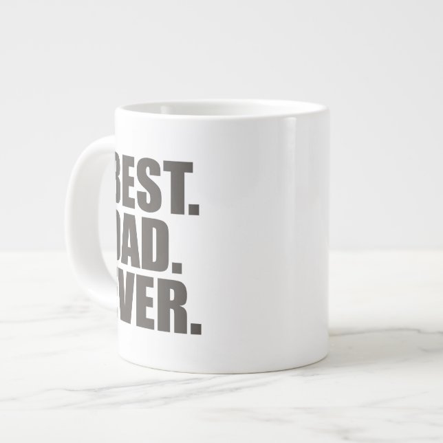 Tasse Géante Le meilleur. Papa. Jamais. (Devant gauche)