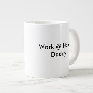 Tasse Géante Le travail à la maison, papa, la boue