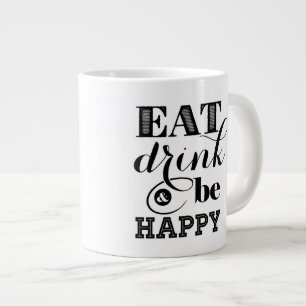 Tasse Géante Mangez, boisson et soyez heureux