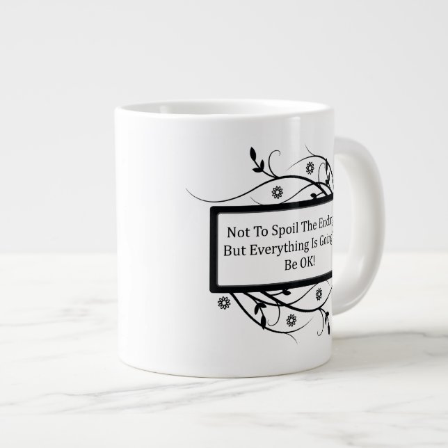 Tasse Géante Ne Pas Gâcher La Fin (Devant droit)