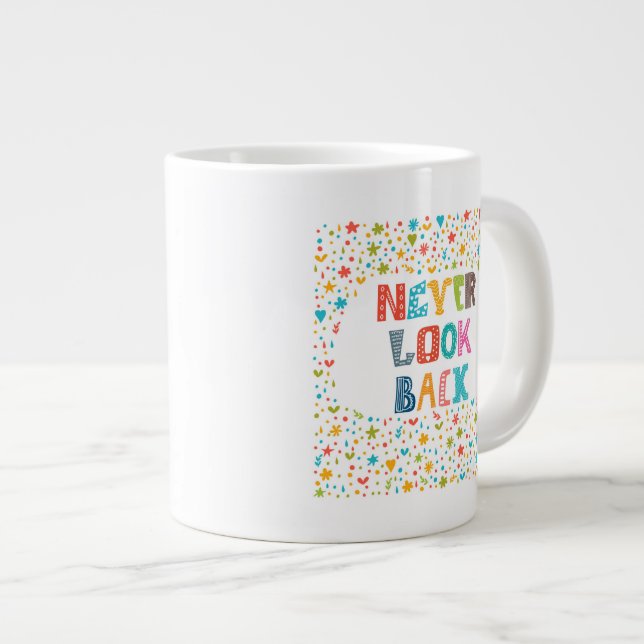 Tasse Géante Ne regardez en arrière jamais (Devant droit)