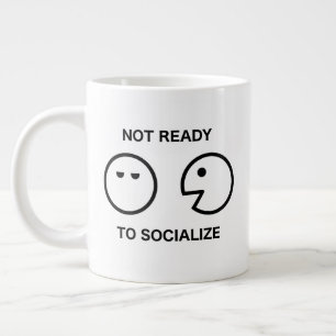 Tasse Géante Pas prêt à socialiser la Mug 20oz