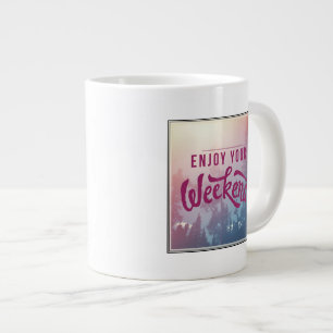 Tasse Géante Préparez pour le week-end