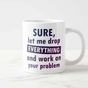 Tasse géante sarcasique « Sûrement » drôle