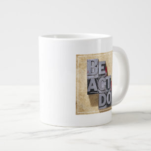Tasse Géante Soyez, Agissez, Faites