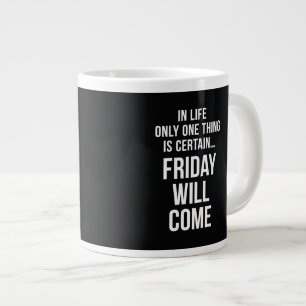 Tasse Géante Vendredi Viendra Drôle Citation De Travail Noir Bl