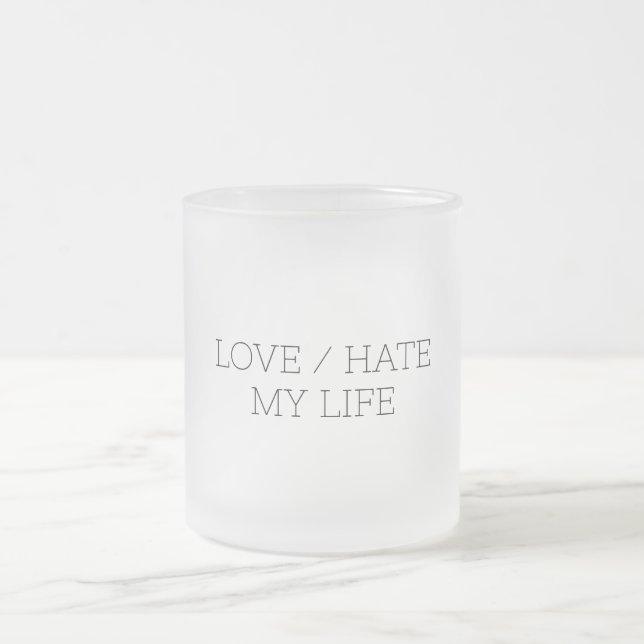 Tasse Givré Aimer/haïr ma vie (Centre)