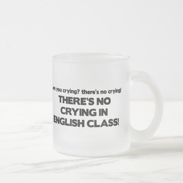Tasse Givré Aucun pleurer dans le cours d'anglais (Droit)