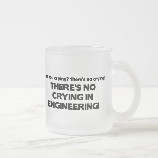 Tasse Givré Aucun pleurer dans l'ingénierie (Droit)