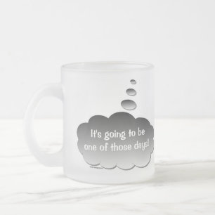 Tasse Givré Bonne journée - Mauvaise journée (la bulle de pens