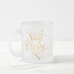 Tasse Givré Design doré "Stay Classy"
