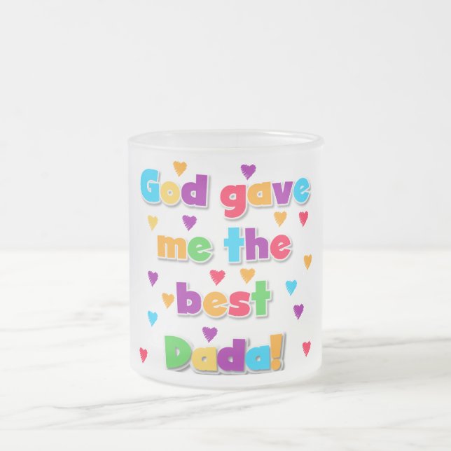Tasse Givré Dieu m'a donné les meilleurs T-shirts et cadeaux (Centre)