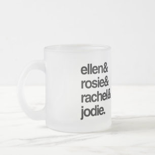 Tasse Givré Ellen Rosie Rachel et Jodie