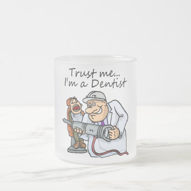 Tasse Givré Faites-moi confiance Im un dentiste (Centre)