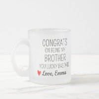 Félicitations pour être mon frère, espèce de veina
