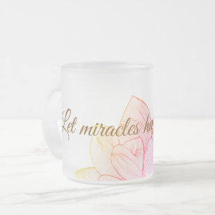Tasse Givré Floral "Que les miracles vous arrivent" givré