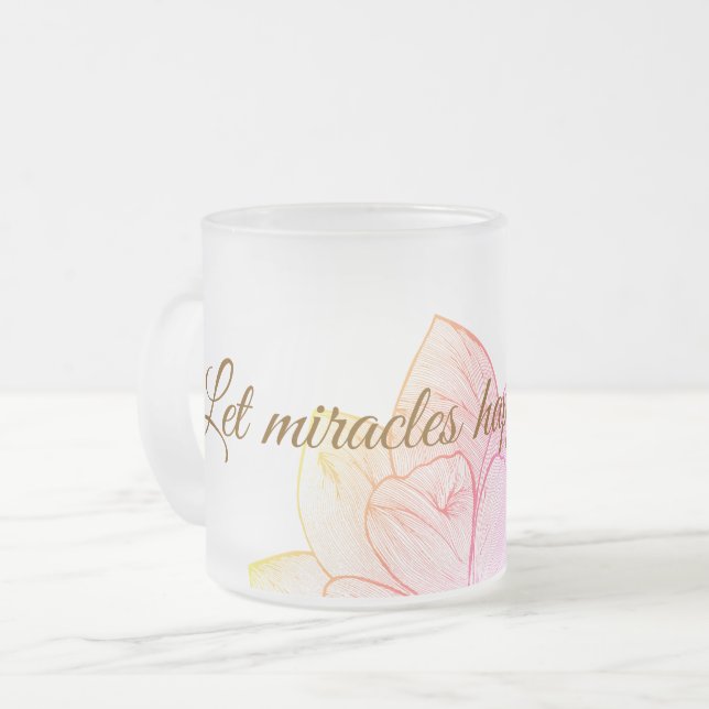 Tasse Givré Floral "Que les miracles vous arrivent" givré (Devant gauche)