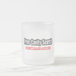 Tasse Givré Free Cavity Search (Blague de dentiste)