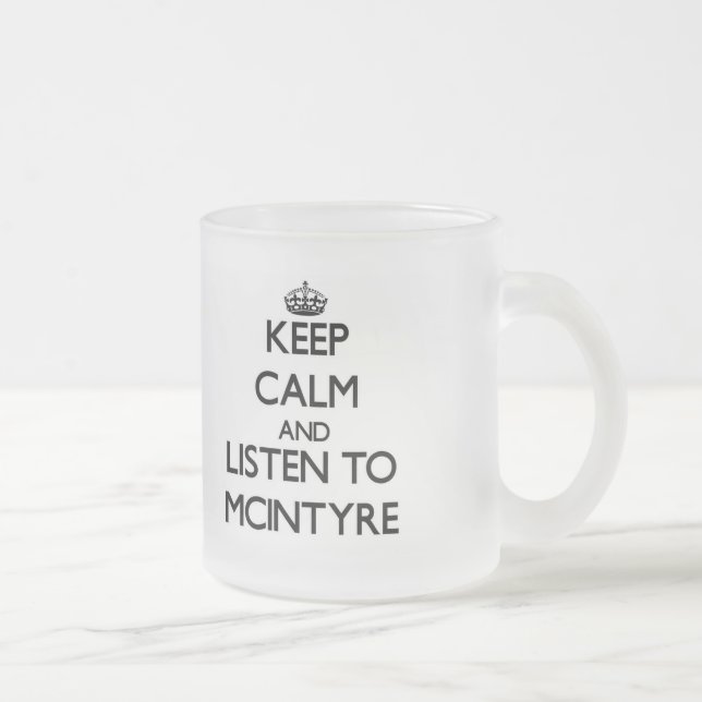 Tasse Givré Gardez le calme et écoutez Mcintyre (Droit)