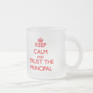 Tasse Givré Gardez le calme et faites confiance au principal
