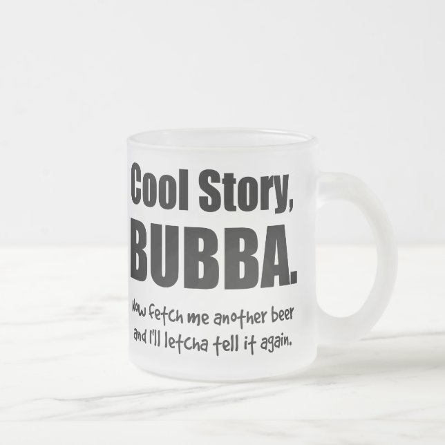 Tasse Givré Histoire fraîche, Bubba (Droit)