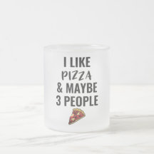 J'Aime La Pizza Et Peut-Être 3 Personnes