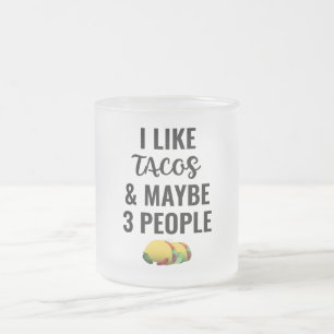 Tasse Givré J'Aime Les Tacos Et Peut-Être 3 Personnes
