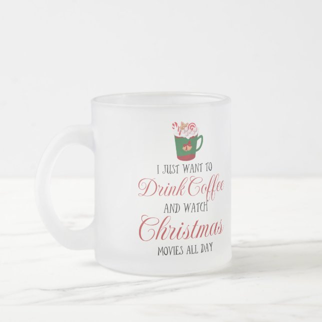 Tasse Givré Je veux juste boire du café et regarder Noël (Gauche)