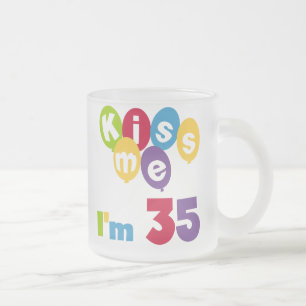 Tasse Givré Kiss Me I'm 35 Anniversaire T-shirts et GIfts