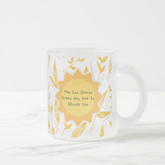 Tasse Givré Le Soleil Brille Tous Les Jours Et Si Vous 8