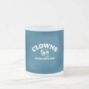 Tasse Givré Les clowns ont besoin d'amour aussi