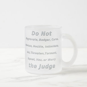 Tasse Givré Ne contrariez pas le juge