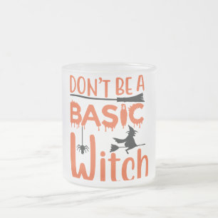 Tasse Givré Ne sois pas une sorcière basique Halloween