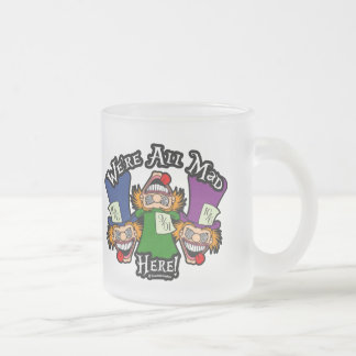 Tasse Givré Nous sommes tous fous ici !