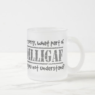 Tasse Givré Quelle partie de DILLIGAF n'avez-vous pas comprise
