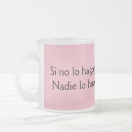 Tasse Givré Si no lo hago yo nadie lo hace