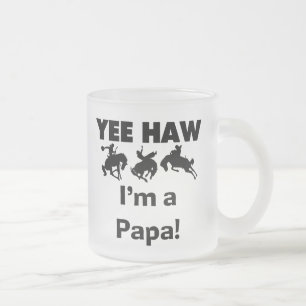 Tasse Givré Yee Haw Je suis un T-shirt Papa et des GIfts